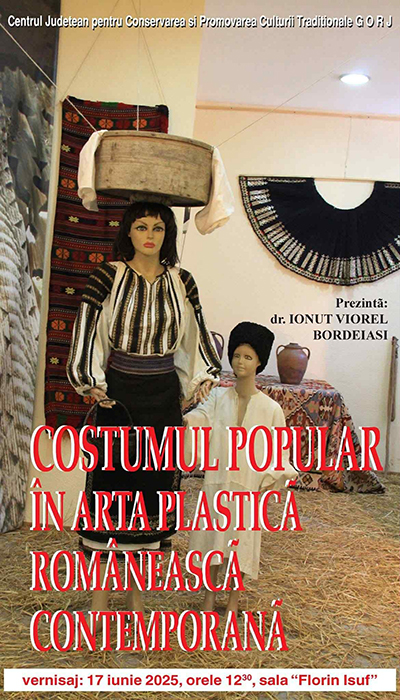 COMUNICAT DE PRESĂ Centrul Judeţean pentru Conservarea şi Promovarea Culturii Tradiţionale Gorj are deosebita plăcere de a vă invita marţi, 17 iunie 2025, începând cu ora 12.00, la vernisajul expoziţiei...